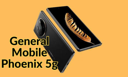 Teknoloji Dünyasında Yeni Bir Soluk: General Mobile Phoenix 5G, Özellikleri ve Fiyatı Ne?