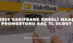 2023 Vakıfbank emekli maaş promosyonu kaç TL oldu?