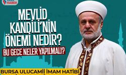 Bursa Ulucamii İmam Hatibi Tahsin Karanfil yanıtladı... Bu gece nasıl değerlendirilmeli