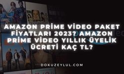 Amazon Prime Video paket fiyatları 2023? Amazon Prime Video yıllık üyelik Ücreti Kaç TL?