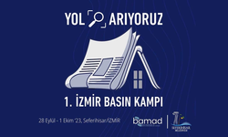 İzmir'de Yol Arıyoruz temasıyla 1. Basın Kampı başlıyor