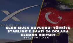 Elon Musk Duyurdu! Türkiye Starlink'e saati 24 dolara eleman arıyor!
