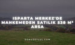 Isparta Merkez'de mahkemeden satılık 538 m² arsa