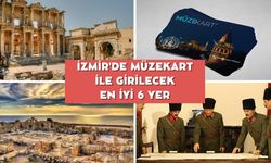 İzmir'de Müzekart İle Girilecek En İyi 6 Yer
