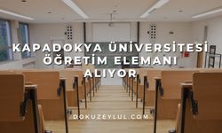 Kapadokya Üniversitesi öğretim elemanı alıyor