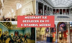 MüzeKart ile Gezilecek En İyi 5 İstanbul Müzesi