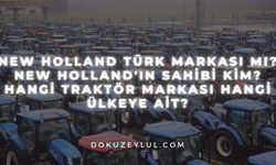 New Holland Türk markası mı? New Holland'ın sahibi kim? Hangi traktör markası hangi ülkeye ait?