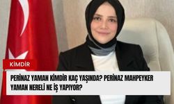 Perinaz Yaman kimdir kaç yaşında hangi partiden? Perinaz Mahpeyker Yaman nereli ne iş yapıyor?