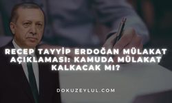 Recep Tayyip Erdoğan Mülakat Açıklaması: Kamuda Mülakat Kalkacak mı?
