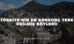 Türkiye'nin En Korkunç Terk Edilmiş Köyleri!