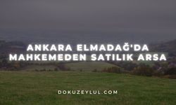 Ankara Elmadağ'da mahkemeden satılık arsa