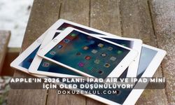 Apple'ın 2026 planı: iPad air ve iPad mini için OLED düşünülüyor!