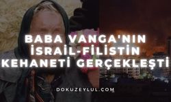 Baba Vanga'nın İsrail-Filistin Kehaneti Gerçekleşti