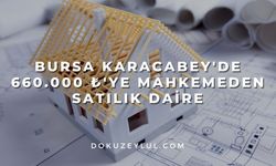 Bursa Karacabey'de 660.000 ₺'ye mahkemeden satılık daire