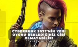 Cyberpunk 2077'nin yeni oyunu beklediğiniz gibi olmayabilir!