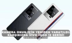 Kamera onun için yeniden yaratıldı: Karşınızda vivo İQOO 12 serisi!