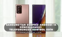 Samsung'tan sürpriz Androdi 14 güncellemesi! Telefonunuzu kontrol edin