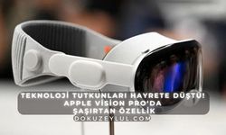 Teknoloji tutkunları hayrete düştü: Apple Vision Pro'da şaşırtan özellik