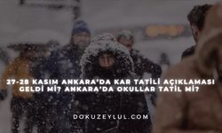27-28 Kasım Ankara’da kar tatili açıklaması geldi mi? Ankara’da okullar tatil mi?