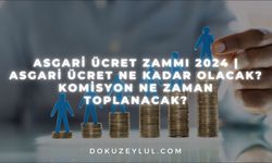 ASGARİ ÜCRET ZAMMI 2024 | Asgari ücret ne kadar olacak? Komisyon ne zaman toplanacak?