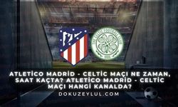 Atletico Madrid - Celtic maçı ne zaman, saat kaçta? Atletico Madrid - Celtic maçı hangi kanalda?