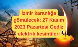 İzmir karanlığa gömülecek: 27 Kasım 2023 Pazartesi Gediz elektrik kesintileri