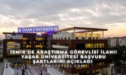 İzmir'de araştırma görevlisi ilanı! Yaşar Üniversitesi başvuru şartlarını açıkladı