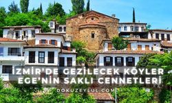 İzmir’de gezilecek köyler: Ege’nin saklı cennetleri
