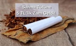 Sarma Tütüne De 5 TL'lik Zam Geldi!
