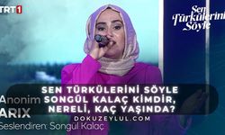 Sen Türkülerini Söyle Songül Kalaç kimdir, nereli, kaç yaşında?