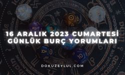 16 Aralık 2023 Cumartesi Günlük Burç Yorumları