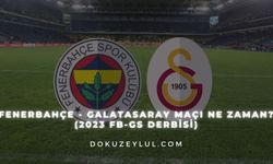 Fenerbahçe - Galatasaray maçı ne zaman? (2023 FB-GS derbisi)