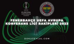 Fenerbahçe UEFA Avrupa Konferans Ligi rakipleri 2023