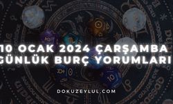 10 Ocak 2024 Çarşamba Günlük Burç Yorumları