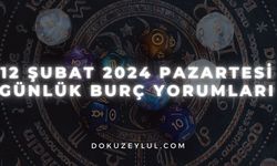 12 Şubat 2024 Pazartesi Günlük Burç Yorumları