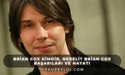 Brian Cox kimdir, nereli? Brian Cox başarıları ve hayatı