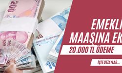 Emekli Maaşına Ek 20.000 TL Ödeme! Son Tarih 27 Nisan