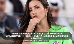 Fenerbahçe'nin Kalecisi Dominik Livaković'in eşi: Helena Matić Livaković Kimdir?
