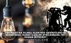 Tekirdağ'da Planlı Elektrik Kesintileri 20 Nisan 2024: Hangi İlçeler Etkilenecek, Ne Zaman Bitecek?