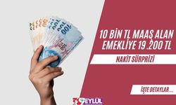 10 Bin TL Maaş Alan Emekliye 19.200 TL Nakit Sürprizi