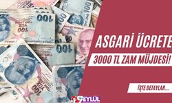 Asgari Ücrete 3000 TL Zam Müjdesi!