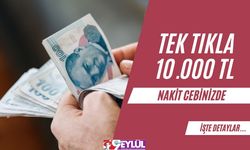 Tek Tıkla 10.000 TL Nakit Cebinizde