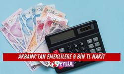 Akbank'tan Emeklilere 9 Bin TL Nakit Fırsatı!