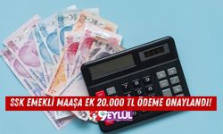 SSK Emekli Maaşa Ek 20.000 TL Ödeme Onaylandı!