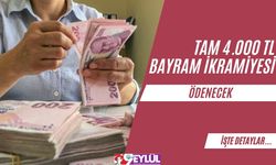 Tam 4.000 TL Bayram İkramiyesi Ödenecek