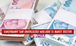 Vakıfbank'tan Emeklilere 400.000 TL Nakit Destek