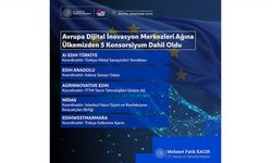 Avrupa Dijital İnovasyon Merkezleri ağına Türkiye'den dahil olacak projeler belli oldu