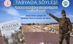 Balkan Harbinde Hıdırlık Tabyası ve Şükrü Paşa söyleşisi