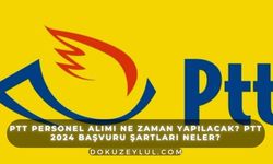 PTT personel alımı ne zaman yapılacak? PTT 2024 başvuru şartları neler?