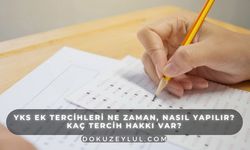 YKS ek tercihleri ne zaman, nasıl yapılır? Kaç tercih hakkı var?